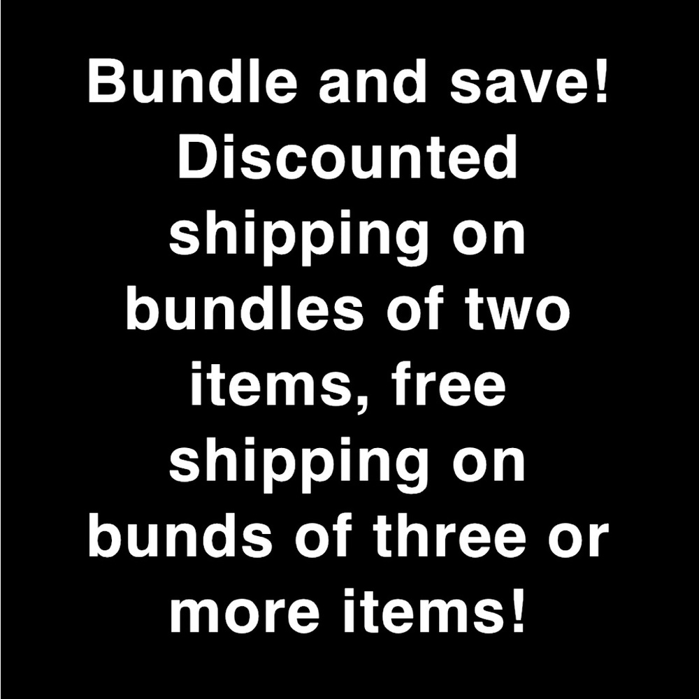 BUNDLE AND SAVE! $$$$